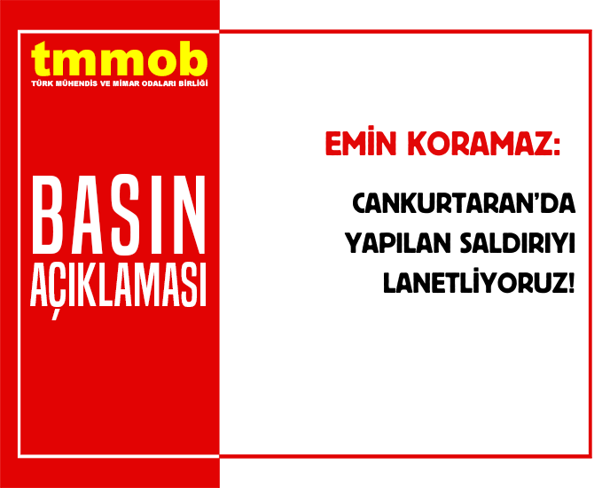 TMMOB SAMSUN İKK: CANKURTARAN’DA YAPILAN SALDIRIYI LANETLİYORUZ!